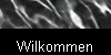  Wilkommen 